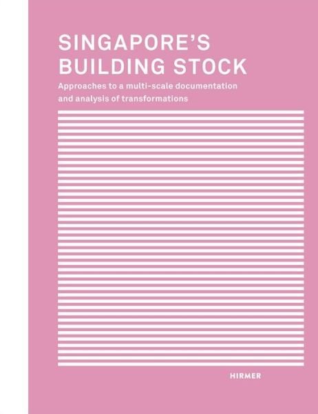 Cover for I. Belle · Singapore's Building Stock: Approaches to a multi-scale documentation and analysis transformations (Paperback Book) (2021)