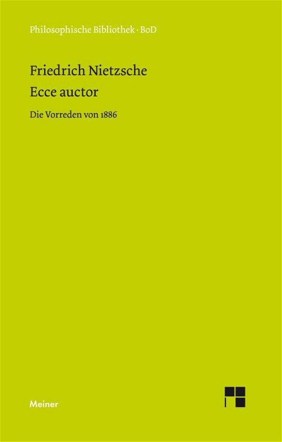 Cover for Friedrich Wilhelm Nietzsche · Ecce Auctor - Die Vorreden Von 1886 (Philosophische Bibliothek) (German Edition) (Paperback Book) [German edition] (1990)