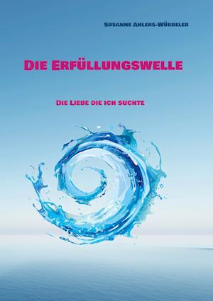Cover for Susanne Ahlers-Wübbeler · Die Erfüllungswelle (Book) (2025)