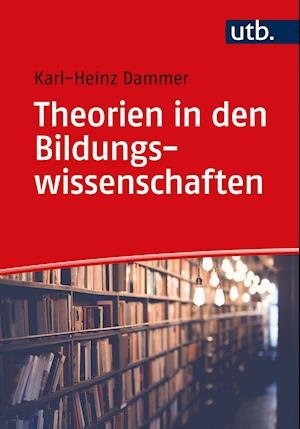 Cover for Karl-Heinz Dammer · Theorien in den Bildungswissenschaften (Paperback Book) (2022)