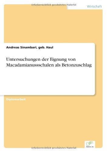 Cover for Geb Haul Andreas Sinambari · Untersuchungen der Eignung von Macadamianussschalen als Betonzuschlag (Taschenbuch) [German edition] (2004)