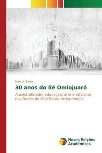 Cover for Serra · 30 anos do Ilé Omiojuaró (Buch) (2015)
