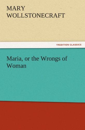 Cover for Mary Wollstonecraft · Maria, or the Wrongs of Woman (Tredition Classics) (Taschenbuch) (2011)