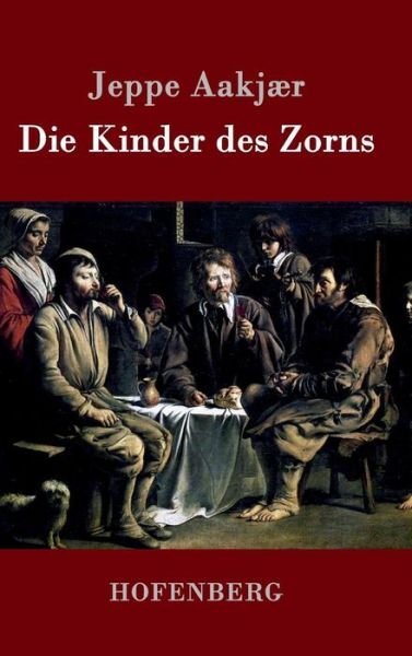 Cover for Jeppe Aakjaer · Die Kinder Des Zorns (Gebundenes Buch) (2015)