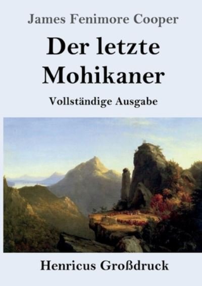 Cover for James Fenimore Cooper · Der letzte Mohikaner (Grossdruck) (Taschenbuch) (2019)