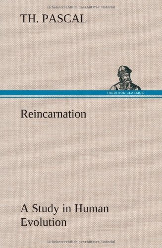 Cover for Th Pascal · Reincarnation a Study in Human Evolution (Hardcover Book) (2012)