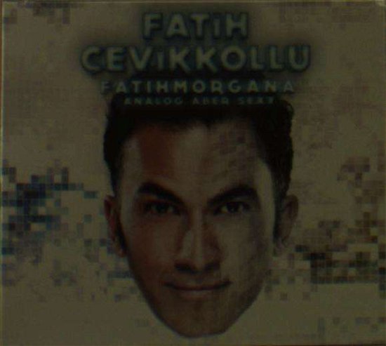 Cover for Fatih Cevikkollu · Fatihmorgana-nichts Ist,wie Es Scheint (CD) (2019)