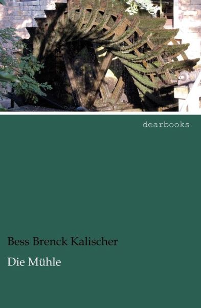 Cover for Bess Brenck Kalischer · Die M Hle (Paperback Book) [German edition] (2012)