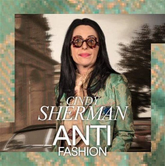 Cover for Cindy Sherman · Cindy Sherman: Anti-Fashion (Paperback Book) (2023)