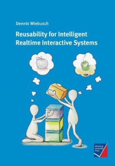 Cover for Dennis Wiebusch · Reusability for Intelligent Realtime Interactive Systems (Paperback Book) (2016)