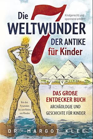 Die 7 Weltwunder der Antike für Kinder - Margot Klee - Kirjat - Eulogia Verlags GmbH - 9783969671405 - tiistai 18. tammikuuta 2022