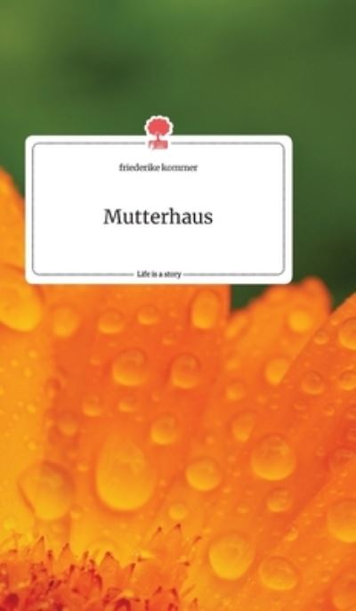 Cover for Kommer · Mutterhaus. Life is a Story - st (N/A) (2021)