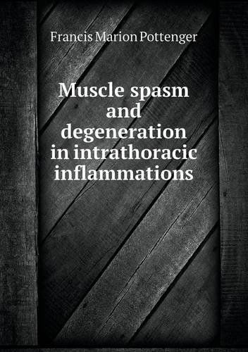 Cover for Francis Marion Pottenger · Muscle Spasm and Degeneration in Intrathoracic Inflammations (Paperback Book) (2013)