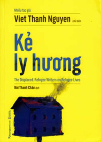 Cover for Viet Thanh Nguyen · The Displaced: Refugee Writers on Refugee Lives (Paperback Book) (2019)