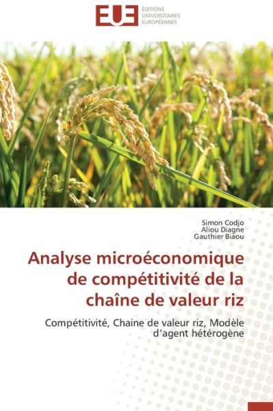 Cover for Gauthier Biaou · Analyse Microéconomique De Compétitivité De La Chaîne De Valeur Riz: Compétitivité, Chaine De Valeur Riz, Modèle D'agent Hétérogène (Paperback Book) [French edition] (2018)