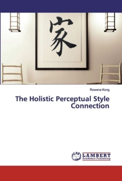 The Holistic Perceptual Style Conn - Kong - Bücher -  - 9786202531405 - 6. Mai 2020