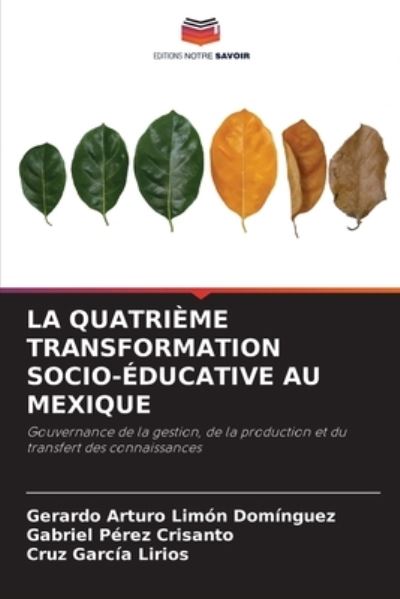 Cover for Gerardo Arturo Limon Dominguez · La Quatrieme Transformation Socio-Educative Au Mexique (Paperback Book) (2021)