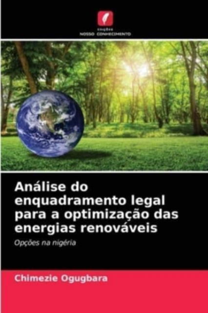 Cover for Chimezie Ogugbara · Analise do enquadramento legal para a optimizacao das energias renovaveis (Paperback Book) (2021)