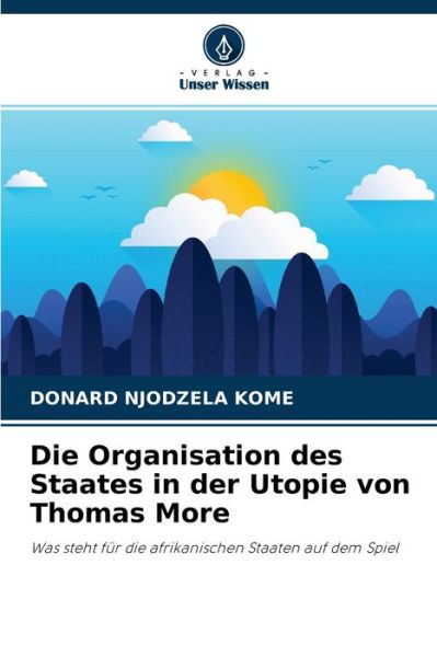 Cover for Donard Njodzela Kome · Die Organisation des Staates in der Utopie von Thomas More (Paperback Book) (2021)