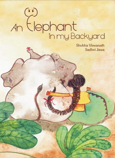 An Elephant in My Backyard - Shobha Viswanath - Książki - Chitra - 9788181902405 - 2013