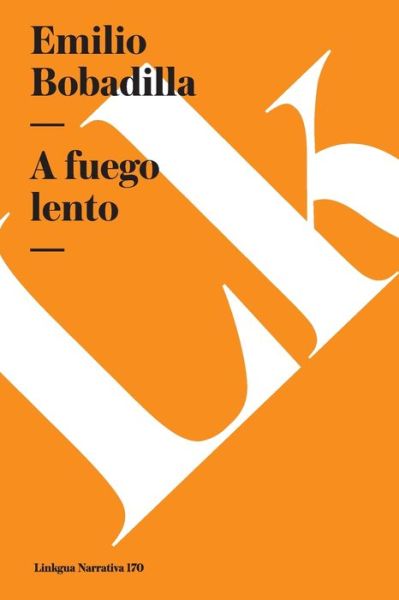 A Fuego Lento - Emilio Bobadilla - Books - Linkgua - 9788490077405 - 2024