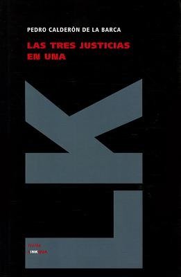 Cover for Pedro Calderon De La Barca · Las Tres Justicias en Una (Teatro) (Spanish Edition) (Gebundenes Buch) [Spanish edition] (2023)
