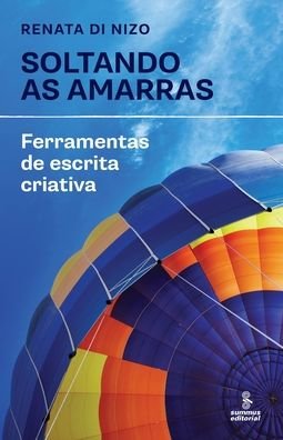 Cover for Renata Di Nizo · Soltando As Amarras: Ferramentas De Escrita Criativa (Paperback Book) (2020)