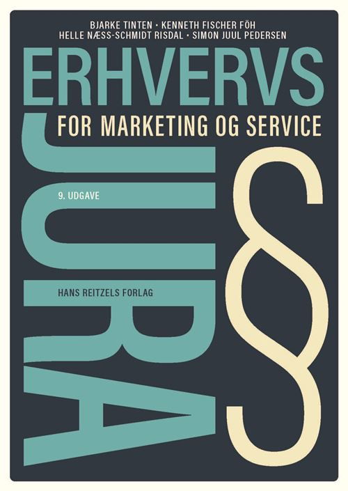 Cover for Bjarke Tinten; Hanne Weiss Garne; Kenneth Fischer Foh; Sarah Hedelund; Simon Juul Pedersen · Erhvervsjura: Erhvervsjura - for marketing og service (Sewn Spine Book) [9e uitgave] (2023)