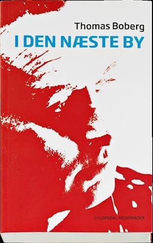 Cover for Thomas Boberg · I den næste by (Bound Book) [1er édition] (2013)