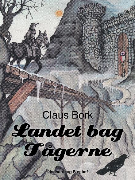 Cover for Claus Bork · &quot;Sorte Sigurd&quot;, &quot;Landet bag tågerne&quot;, Dragens rige&quot;: Landet bag tågerne (Sewn Spine Book) [1st edition] (2018)