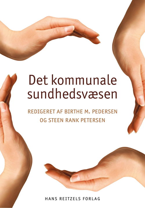 Finn Diderichsen; Karsten Vrangbæk; Lars Iversen; Thomas Maribo; Torben Jørgensen; Ulla Christensen; Nanna Mik-Meyer; Børge Hede; Jakob Kjellberg; Jean Hald Jensen; Sidsel Vinge; Mads Uffe Pedersen; Peter Emmerich Hansen; Astrid Benedikte Blom; Jannie Kil · Det kommunale sundhedsvæsen (Hæftet bog) [1. udgave] (2014)