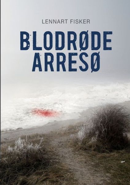 Cover for Lennart Fisker · Blodrøde Arresø (Paperback Book) [1º edição] (2022)