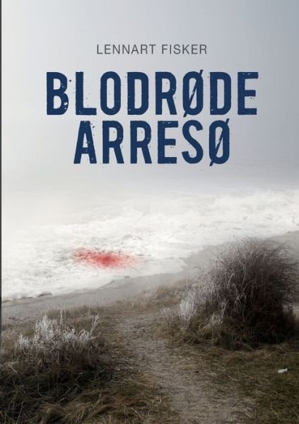 Cover for Lennart Fisker · Blodrøde Arresø (Pocketbok) [1:a utgåva] (2022)