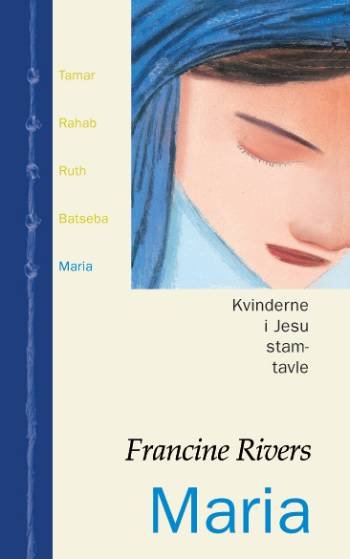 Cover for Francine Rivers · Kvinderne i Jesu stamtavle: Maria (Bok) [1. utgave] (2005)