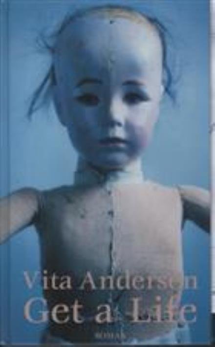 Cover for Vita Andersen · Get a life (Innbunden bok) [1. utgave] [Indbundet] (2004)