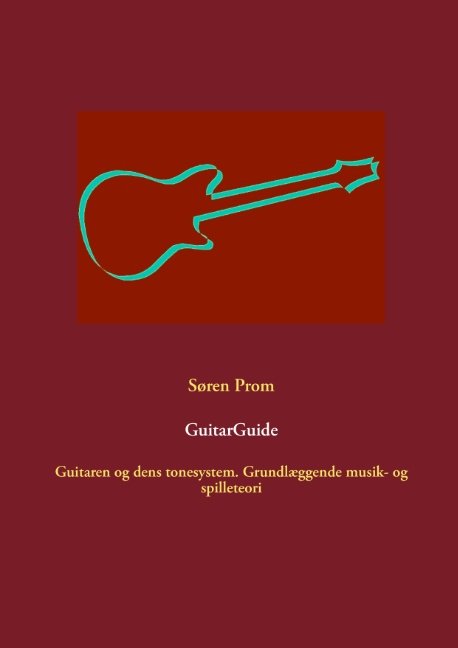 GuitarGuide - Søren Prom - Libros - Books on Demand - 9788771141405 - 10 de enero de 2013