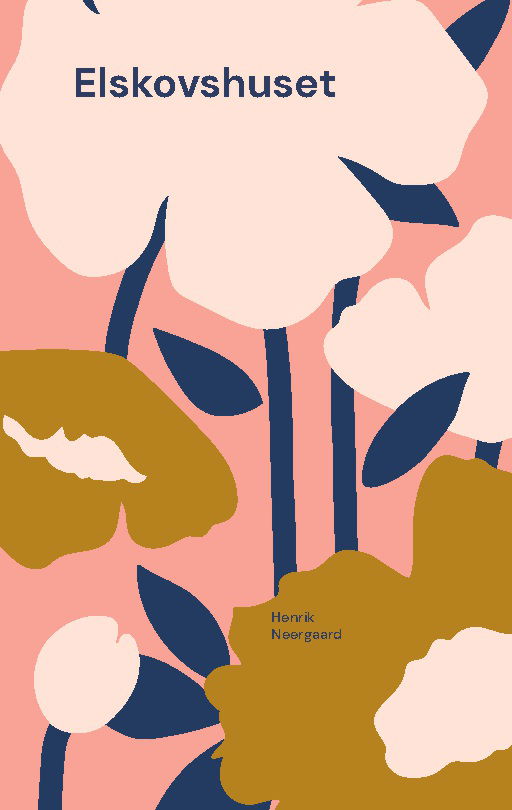Cover for Henrik Neergaard · Elskovshuset (Pocketbok) [1. utgave] (2025)