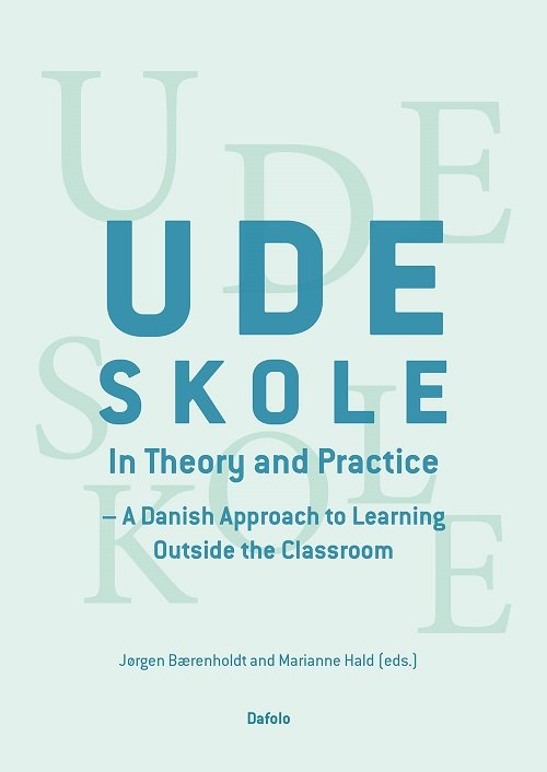 Cover for Jørgen Bærenholdt and Marianne Hald (eds.) · Udeskole - In Theory and Pratice (Paperback Bog) (2022)