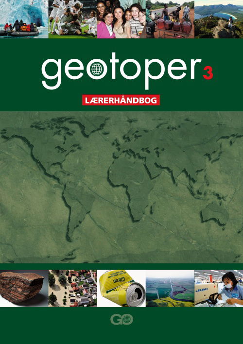 Geotoper - geografi for de ældste klasser: Geotoper 3 - Lærerhåndbog - Nils Hansen, Lennie Boesen, Jørgen Steen, Tom Døllner, Ole B. Clausen & Ivan Jacobsen - Książki - GO Forlag - 9788777024405 - 2006