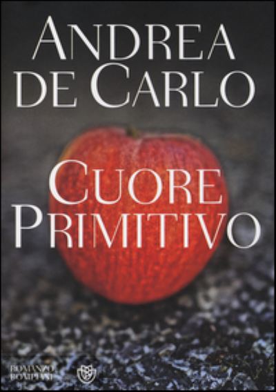 Cover for Andrea De Carlo · Cuore primitivo (MERCH) (2014)