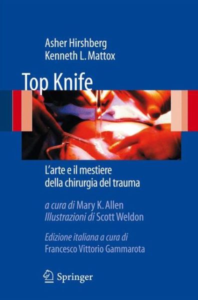 Cover for Hirshberg, Asher, MD · Top Knife: L'Arte e il Mestiere Della Chirurgia del Trauma (Taschenbuch) [Italian, 1a Ed. 2011 edition] (2010)