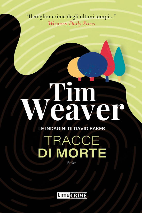 Tracce Di Morte. Le Indagini Di David Raker #02 - Tim Weaver - Books -  - 9788866885405 - 