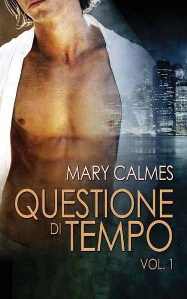 Cover for Mary Calmes · Questione di tempo (Pocketbok) (2017)