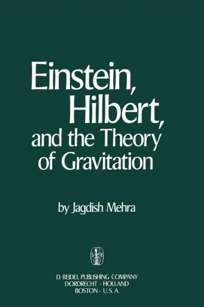 Cover for Jagdish Mehra · Einstein, Hilbert, and The Theory of Gravitation: Historical Origins of General Relativity Theory (Pocketbok) [Softcover reprint of the original 1st ed. 1974 edition] (1974)