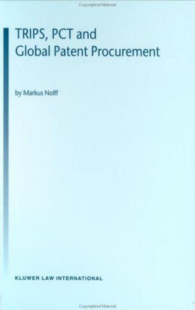 Cover for Markus Nolff · TRIPS, PCT and Global Patent Procurement (Hardcover Book) (2001)