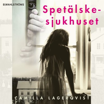 Cover for Camilla Lagerqvist · Spetälskesjukhuset (Audiobook (MP3)) (2017)