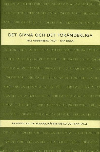 Cover for Nils Uddenberg · Det givna och det föränderliga : En antologi om biologi, människobild och samhälle (Bound Book) (2000)