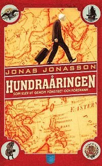Hundraåringen: Hundraåringen som klev ut genom fönstret och försvann - Jonas Jonasson - Bøger - Piratförlaget - 9789164241405 - 21. oktober 2009
