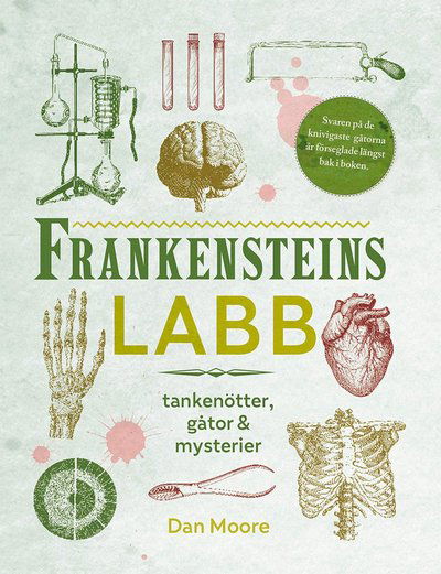 Cover for Dan Moore · Frankensteins labb : tankenötter, gåtor &amp; mysterier (Bound Book) (2020)