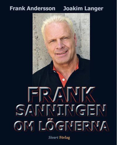 Cover for Frank Andersson · Frank : sanningen om lögnerna (Bound Book) (2010)